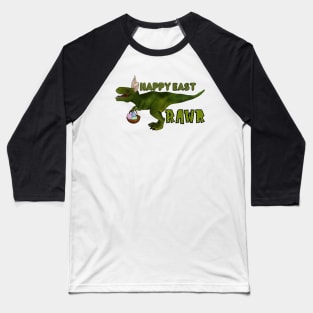 Happy east rawr, dinosaur T. rex, Easter dinosaur Baseball T-Shirt